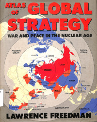 Atlas of Global Strategy: War and Peace in the Nuclear Age