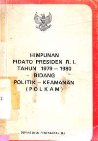 Himpunan Pidato Presiden R.I. Tahun 1979-1980 Bidang Politik-Keamanan