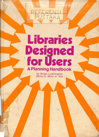 Libraries Designed For Users : A Planning Handbook