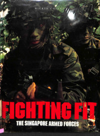 Fighting Fit: the Singapore Armed Forces