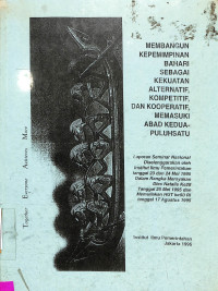 Membangun Kepemimpinan Bahari Sebagai Kekuatan Alternatif, Kompetitif, dan Kooperatif, Memasuki Abad Keduapuluhsatu