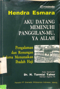 Aku Datang Memenuhi Panggilan-Mu Ya Allah. Pengalaman Dan Renungan Selama Menuanaikan Ibadah Haji