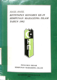 HASIL-HASIL KETETAPAN KONGRES KE-19 HIMPUNAN MAHASISWA ISLAM TAHUN 1992