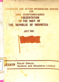 NAVIGATION AND ACTION INFORMATION SYSTEM FOR MINE COUNTTERMEASURES PRESENTATION TO THE NAVY OF THE REPUBLIC OF INDONESIA