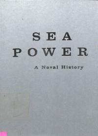 SEA POWER A NAVAL HISTORY