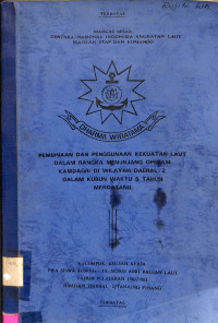 Pembinaan dan Penggunaan Kekuatan Laut Dalam Rangka Menjunjung Operasi Kamdagri di Wilayah Daeral-2 Dalam Kurun Waktu 5 Tahun Mendatang