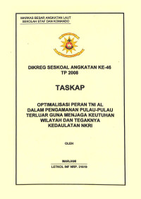 Optimalisasi Peran TNI AL Dalam Pengamanan Pulau- Pulau Terluar Guna Menjaga Keutuhan Wilayah Dan Tegaknya Kedaulatan NKRI