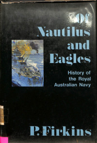 Of Nautilus And Eagles: History of the Royal Australian Navy