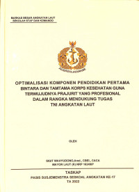 Optimalisasi komponen pendidikan pertama Bintara dan Tamtama KORPS kesehatan guna terwujudnya prajurit yang profesional dalam rangka mendukung tugas TNI Angkatan Laut