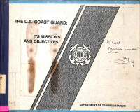 The US Coast Guard : Its Missions and Objectives