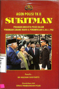 Agen Polisi TK II Sukitman Peranan Anggota Polri Dalam Penemuan Lubang Buaya & Penumpasan G.30.S/PKI