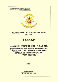 Konsepsi Pembentukan Pusat Misi Perdamaian TNI Untuk Menyiapkan Personel TNI Yang Profesional Dalam Setiap Penugasan Pada Misi PBB