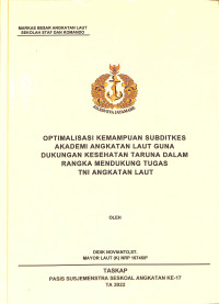 Optimalisasi kemampuan Subditkes akademi Angkatan Laut guna dukungan kesehatan taruna dalam rangka mendukung tugas TNI Angkatan Laut