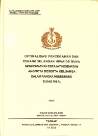 Optimalisasi pencegahan dan penanggulangan HIV/AIDS guna meningkatkan derajat kesehatan anggota beserta keluarga dalam rangka mendukung tugas TNI AL