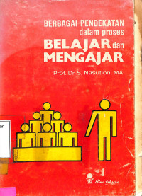 Berbagai Pendekatan dalam Proses Belajar dan Mengajar