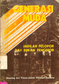 Generasi Muda Jadilah Pelopor dan Bukan Pengekor