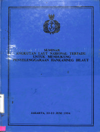 Seminar angkutan laut nasional terpadu untuk mendukung penyelenggaraan Hankamneg Dilaut