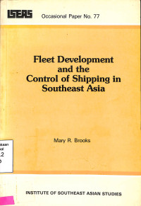 FLEET DEVELOPMENT AND THE CONTROL OF SHIPPING IN SOUTHEAST ASIA