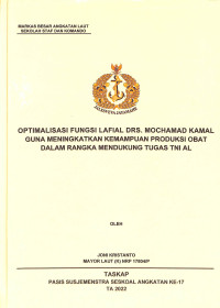 Optimalisasi fungsi lafial Drs. Mpchamad Kamal guna meingkatkan kemampuan produksi obat dalam rangka mendukung tugas TNI AL