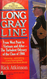 Long Gray Line. From West Point to Vietnam and After-The Turbulent Odyssey of the Class of 1966