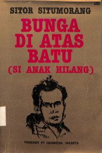 BUNGA DI ATAS BATU (SI ANAK HILANG)