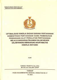 Optimalisasi kinerja bahan sarana pertahanan kementrian pertahanan guna pemenuhan pengadaan alat peralatan pertahanan melalui anggaram pinjaman dalam negri dalam rangka mendukung akuntabilitas kinerja instansi