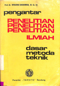 Pengantar Penelitihan ilmiah Dasar Metoda Teknik