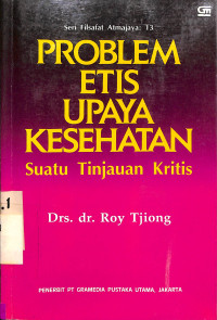 Problem Etis Upaya Kesehatan Suatu Tinjauan Kritis