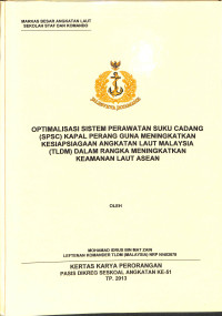 Optimalisasi Sistem Perawatan Suku Cadang (SPSC) Kapal Perang Guna Meningkatkan Kesiapsiagaan Angkatan Laut Malaysia (TLDM) Dalam Rangka Meningkatkan Keamanan Laut ASEAN