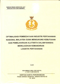 Optimalisasi Pembedayaan Industri Pertahanan Nasional Malaysia Guna Mendukung Kebutuhan Dan Pemeliharaan Alutsista Dalam Rangka Mewujudkan Kemandirian Logistik Pertahanan