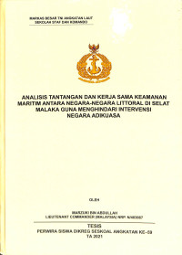 Analisis Tantangan Dan Kerja Sama Keamanan Maritim Antara Negara-Negara Littoral Di Selat Malaka Guna Menghindari Intervensi Negara Adikuasa