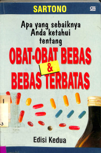 Apa yang Sebaiknya Anda Ketahui tentang Obat-obat Bebas & Bebas Terbatas