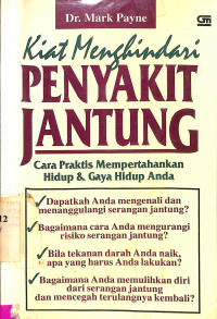 Kiat Menghindari Penyakit Jantung. Cara Praktis Mempertahankan Hidup & Gaya Hidup Anda