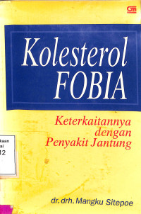 Kolestrol Fobia. Keterkaitannya dengan Penyakit Jantung