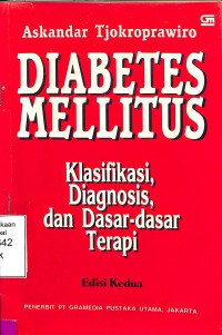 Diabetes Mellitus. Klasifikasi, Diagnosis, dan Dasar-Dasar Terapi