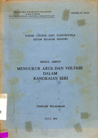 Dasar Listrik dan Elektronika Sistim Belajar Sendiri Modul Empat Mengukur Arus dan Voltase dalam Rangkaian Seri