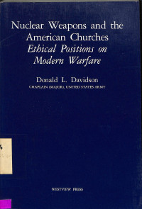 Nuclear Weapons and the American Churches Ethical Positions on Modern Warfare