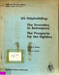 US Shipbulding : the Seventies in Retrospect/the Prospects for the Eighties