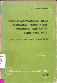 Respons Masyarakat Desa Terhadap Modernisasi Produksi Pertanian, Terutama Padi