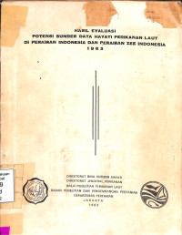 Hasil Evaluasi Potensi Sumber Daya Hayati Perikanan Laut Di Perairan Indonesia Dan Perairan ZEE Indonesia