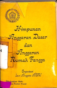 Himpunan Anggaran Dasar dan Anggaran Rumah Tangga. Organisasi Istri Anggota ABRI