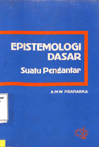 Epistemologi Dasar : Suatu Pengantar