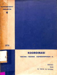 Management Industri 6: Koordinasi Teknik-Teknik Kepemimpinan-II 1976