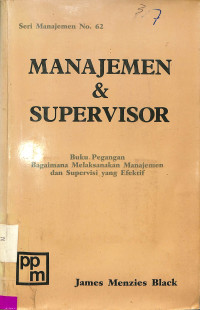 Manajemen & Supervisior : Buku Pegangan Melaksanakan Manajemen Dan Supervis