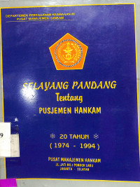 Selayang pandang tentang pusjemen hankam 20 7h. (1974-1994)