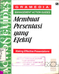 MANAGEMENT ACTION GUIDES: MEMBUAT PRESENTASI YANG EFFECTIVE PRESENTATIONS