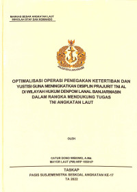 Optimalisasi Operasi Penegakan Ketertiban dan Yustisi guna meningkatkan disiplin Prajurit TNI AL di wilayah hukum Denpom Lanal Banjarmasin dalam rangka mendukung tugas TNI Angkatan Laut