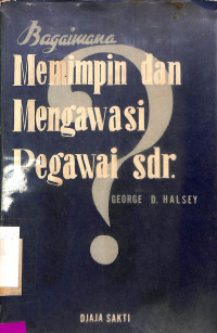 Bagaimana Memimpin Dan Mengawasi Pegawai Saudara