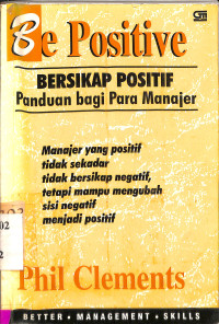 Bersikap positif = Be positive panduan bagi para manajer