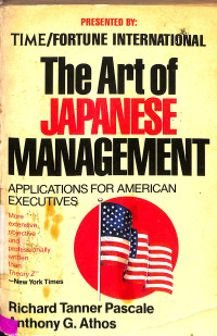 The Art Of Japanese Management : Applications for American executives